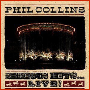 Phil Collins - Serious Hits...Live