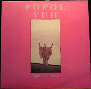 Popol Vuh - Spirit Of Peace.