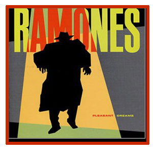 Ramones - Pleasant Dreams