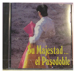 Su Majestad El Pasodoble - CD
