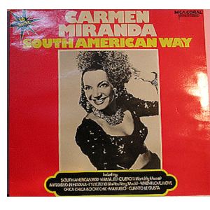 Carmen Miranda - South American Way. 