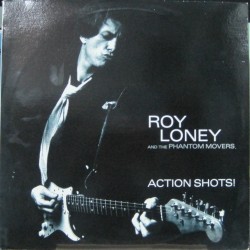 Roy Loney & The Phantom Movers ‎– Action Shots!