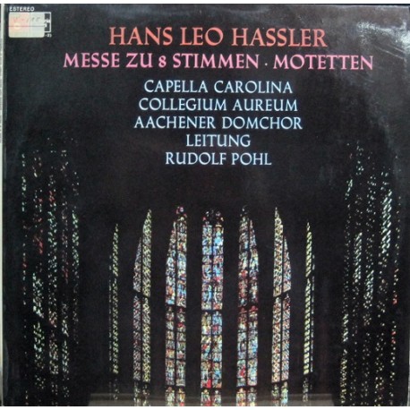 Hans Leo Hassler - Messe Zu & Stimmen . Motetten