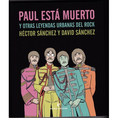 Paul está muerto y otras leyendas urbanas del rock - Héctor Sánchez