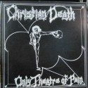 Christian Death - Only Theatre Of Pain.