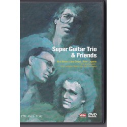 Super Guitar Trio And Friends - Al Di Meola / Larry Coryell / Bireli Lagrene
