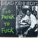 Dead Kennedys - Too Drunk To Fuck.