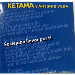 Antonio Vega y Ketama - Se Dejaba Llevar Por Ti.