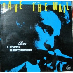Lew Lewis Reformer - Save The Wall.