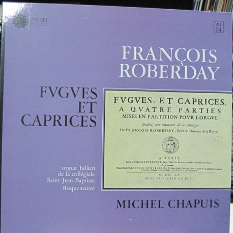 Michel Chapuis - Francois Roberday Fugues