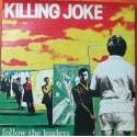 Killing Joke - Follow The Leaders.