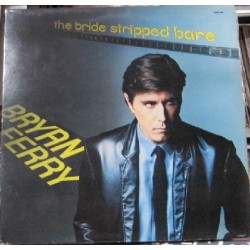 Bryan Ferry - The Bride Stripped Bare 