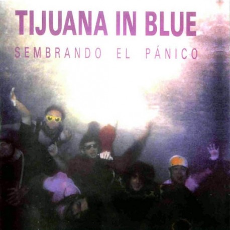 Tijuana In Blue ‎– Sembrando El Pánico
