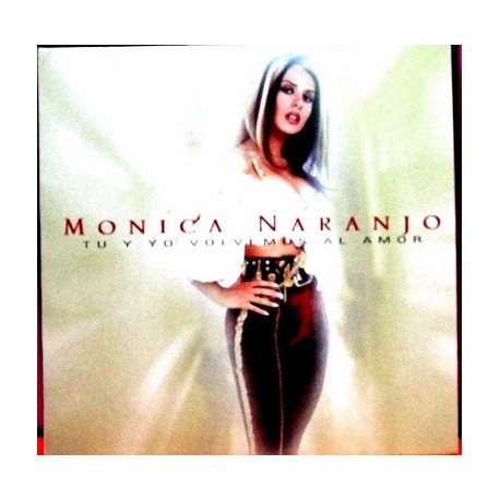 Monica Naranjo - Tu y Yo Volvemos Al Amor