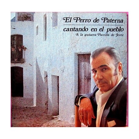 El Perro De Paterna - Cantando En El Pueblo.