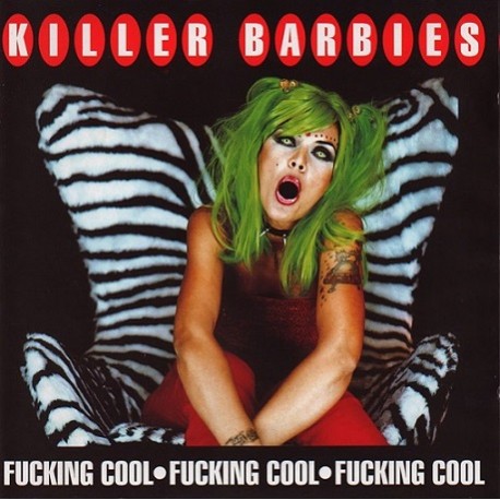 The Killer Barbies ‎– Fucking Cool. 