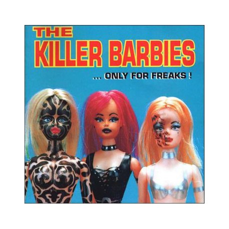 The Killer Barbies ‎– Only For Freaks