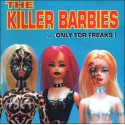 The Killer Barbies ‎– Only For Freaks