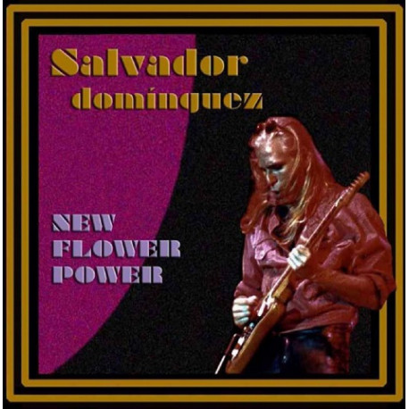 Salvador Domínguez ‎– New Flower Power