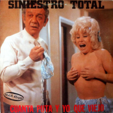 Siniestro Total ‎– Cuánta Puta Y Yo Qué Viejo.