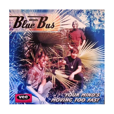 The Blue Bus  ‎– Your Mind's Moving Too Fast