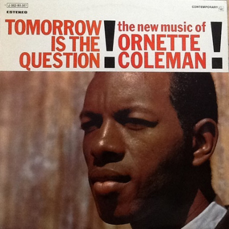 Ornette Coleman ‎– Tomorrow Is The Question! 