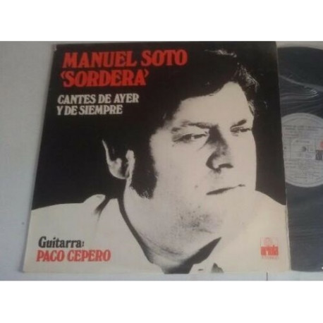Manuel Soto "Sordera" ‎– Cantes De Ayer Y De Siempre