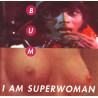 Bum ‎– I Am Superwoman