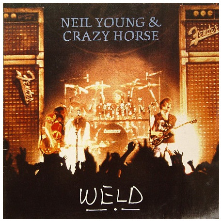 Neil Young & Crazy Horse ‎– Weld