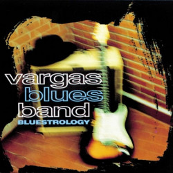 Vargas Blues Band ‎– Bluestrology