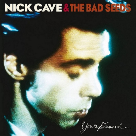 Nick Cave & The Bad Seeds – Your Funeral ... My Trial.