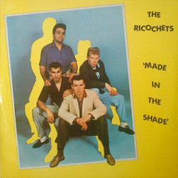 The Ricochets – Made In The Shade.