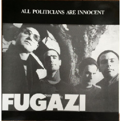 Fugazi – All Politicians Are Innocent