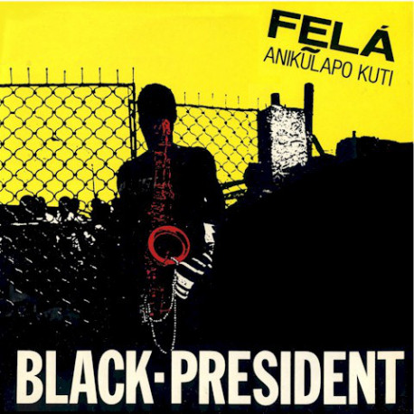 Fela Anikulapo Kuti – Black President