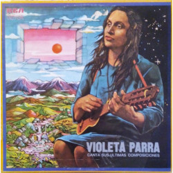 Violeta Parra ‎– Canta Sus Últimas Composiciones