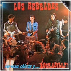 Los Rebeldes ‎– Cerveza, Chicas Y Rockabilly!