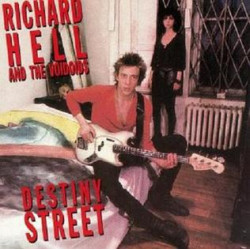 Richard Hell And The Voidoids – Destiny Street