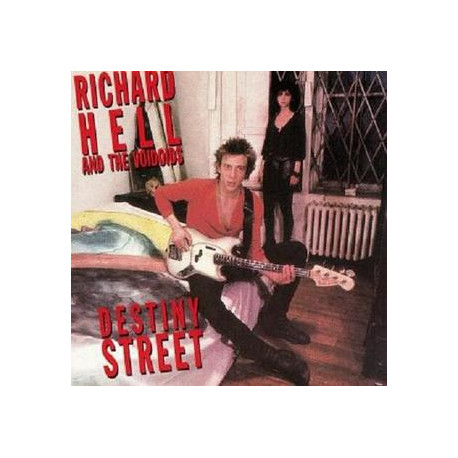 Richard Hell And The Voidoids – Destiny Street