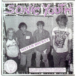 Sonic Youth / Miracle Workers – Silver Rocket / Slow Death / I Got A Right