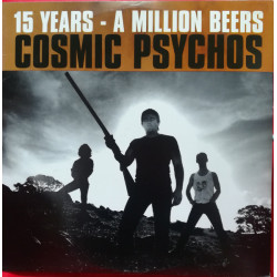 Cosmic Psychos – Fifteen Years, A Million Beers