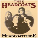 Thee Headcoats – Headcoatitude