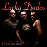 Lucky Dados – Crash' Em Down