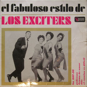 Exciters, The - El Fabuloso Estilo De ( Tell Him )