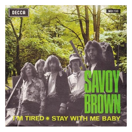 Savoy Brown – I'm Tired / Stay With Me Baby