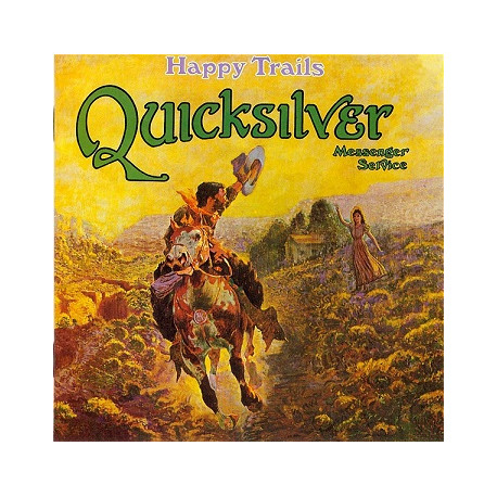 Quicksilver Messenger Service – Happy Trails. 