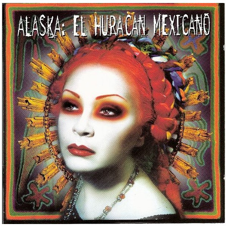 Alaska  – Alaska: El Huracán Mexicano - 2 x CD