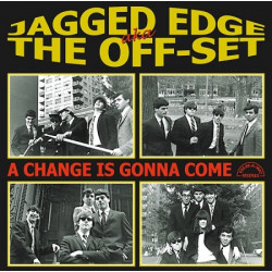 The Jagged Edge  / The Off-Set – A Change Is Gonna Come