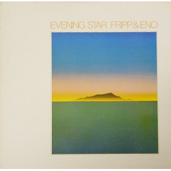 Fripp & Eno – Evening Star.