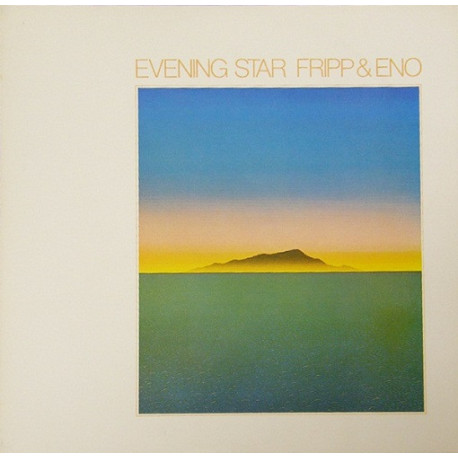 Fripp & Eno – Evening Star.