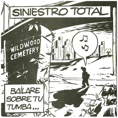 Siniestro Total – Bailare Sobre Tu Tumba.